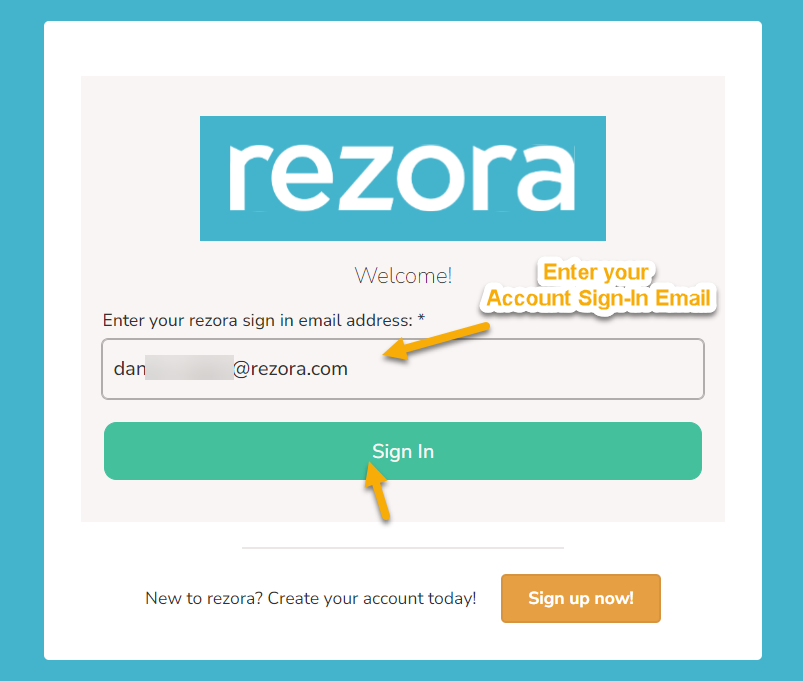 rezora sign in screen with "Enter your rezora sign in email address*" field populated. A sign points to the text entry area with "enter your account sign in email" text. There is an arrow pointing to "sign in"